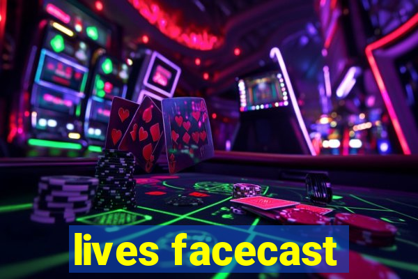 lives facecast